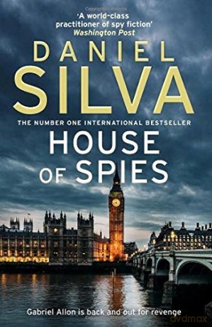 House of Spies: The gripping must-read thriller from a New York Times bestselling author (Gabriel Allon 17) - Daniel Silva [KSIĄŻKA]