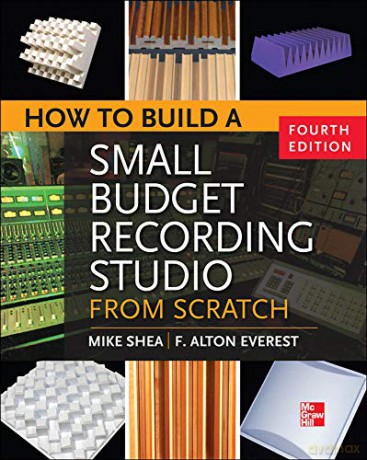 How to Build a Small Budget Recording Studio from Scratch 4/E - Mike Shea [KSIĄŻKA]