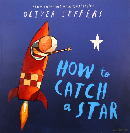 How to Catch a Star - Oliver Jeffers [KSIĄŻKA]