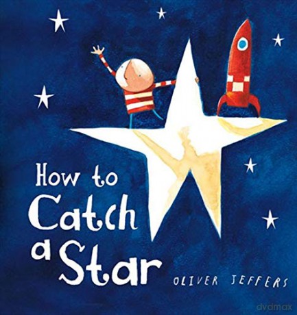 How to Catch a Star - Oliver Jeffers [KSIĄŻKA]