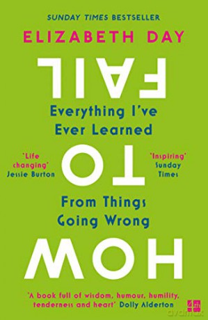 How to Fail: Everything I ve Ever Learned From Things Going Wrong - Day [KSIĄŻKA]
