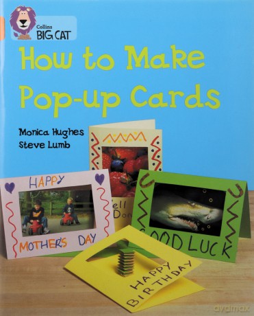 How to Make a Pop-up Card: A non-fiction book which shows that pop-up cards are fun and easy to make.: Band 06/Orange (Collins Big Cat) - Monica Hughes [KSIĄŻKA]