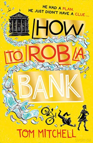 How to Rob a Bank - Tom Mitchell [KSIĄŻKA]