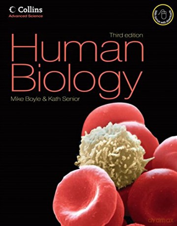 Human Biology: Accessible and comprehensive support for AS and A2 Human Biology for the 2008 specification for AQA and OCR. (Collins Advanced Science) - Mike Boyle [KSIĄŻKA]