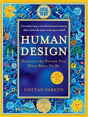 Human Design: Discover the Person You Were Born to Be - Chetan Parkyn [KSIĄŻKA]
