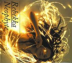 Rebekka: Neophyte [CD]