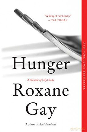 Hunger: A Memoir of (My) Body - Roxane Gay [KSIĄŻKA]