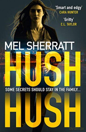Hush Hush: From the million-copy bestseller comes her most gripping crime thriller yet (DS Grace Allendale, Book 1) - Mel Sherratt [KSIĄŻKA]