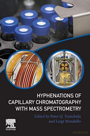 Hyphenations of Capillary Chromatography with Mass Spectrometry - Peter Q. Tranchida [KSIĄŻKA]