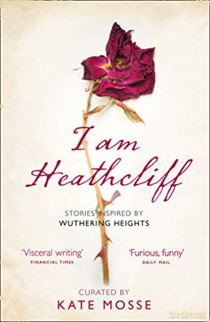 I Am Heathcliff: Stories Inspired by Wuthering Heights - Kate Mosse [KSIĄŻKA]