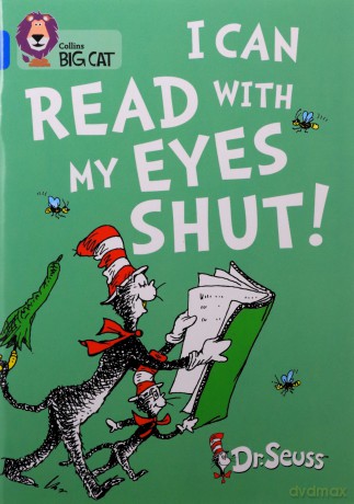 I Can Read with my Eyes Shut!: Band 04/Blue (Collins Big Cat) - Dr. Seuss [KSIĄŻKA]