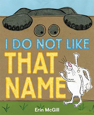 I Do Not Like That Name - Erin McGill [KSIĄŻKA]