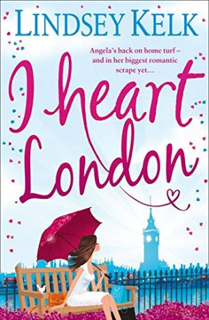 I Heart London. Lindsey Kelk: Hilarious, heartwarming and relatable: escape with this bestselling romantic comedy: Book 5 (I Heart Series) - Lindsey Kelk [KSIĄŻKA]