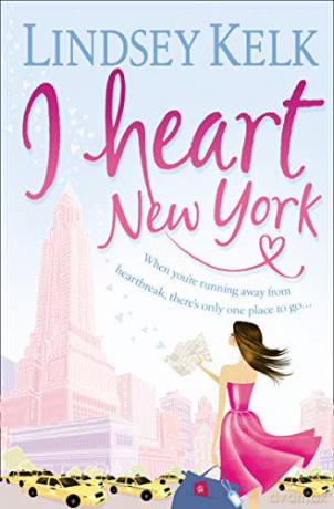 I Heart New York: Hilarious, heartwarming and relatable: escape with this bestselling romantic comedy: Book 1 (I Heart Series) - Lindsey Kelk [KSIĄŻKA]
