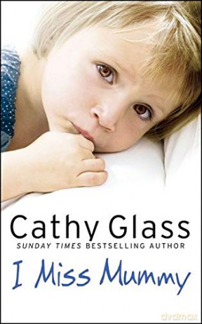 I Miss Mummy: The true story of a frightened young girl who is desperate to go home - Cathy Glass [KSIĄŻKA]