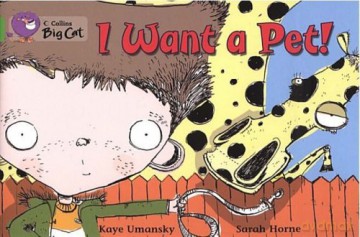 I Want a Pet!: A humorous rhyming text about a boy who is looking for a pet.: Band 05/Green (Collins Big Cat) - Kaye Umansky [KSIĄŻKA]