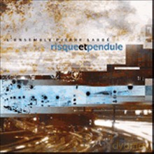 L' Ensemble Pierre Labbe: Risque et pendule [CD]