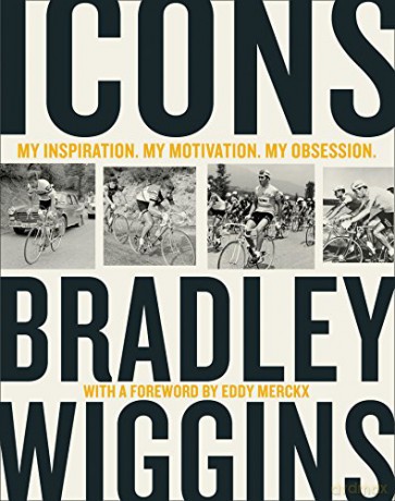 Icons: My Inspiration. My Motivation. My Obsession. - Bradley Wiggins [KSIĄŻKA]