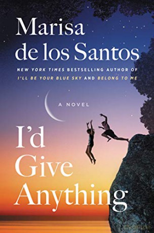 I'd Give Anything: A Novel - Marisa de los Santos [KSIĄŻKA]