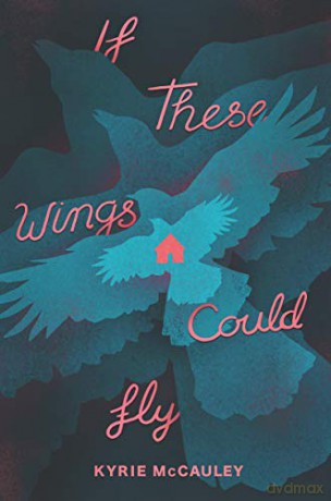 If These Wings Could Fly - Kyrie McCauley [KSIĄŻKA]