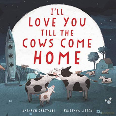 I'll Love You Till the Cows Come Home Board Book - Kathryn Cristaldi [KSIĄŻKA]