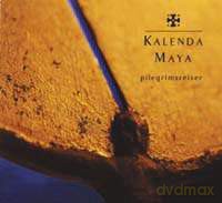Kalenda Maya: Pilegrimsreiser [CD]