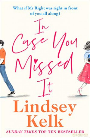 In Case You Missed It: the funny new 2020 romantic comedy from the Sunday Times bestselling author - Lindsey Kelk [KSIĄŻKA]