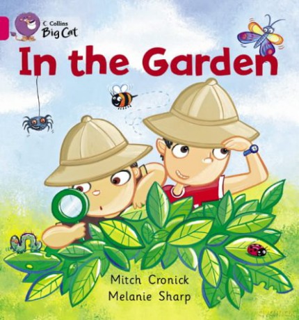 In the Garden: A simple story about two boys and the different places they to play in the garden.: Band 01a/Pink A (Collins Big Cat) - Mitch Cronick [KSIĄŻKA]