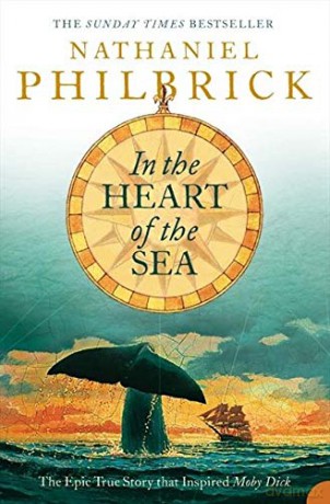 In the Heart of the Sea: The Epic True Story that Inspired 'Moby Dick' - Nathaniel Philbrick [KSIĄŻKA]
