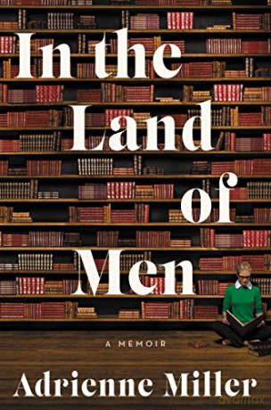 In the Land of Men: A Memoir - Adrienne Miller [KSIĄŻKA]