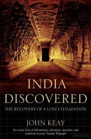 INDIA DISCOVERED: The Recovery of a Lost Civilization - Keay [KSIĄŻKA]