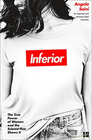 Inferior: The true power of women and the science that shows it - Angela Saini [KSIĄŻKA]