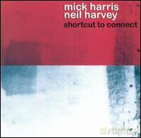 Mick Harris, Neil Harvey: Shortcut To Connect [CD]