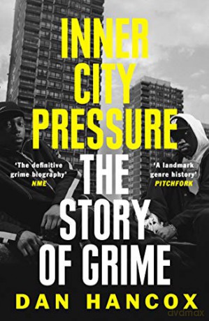 Inner City Pressure: The Story of Grime - Dan Hancox [KSIĄŻKA]
