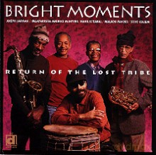 Bright Moments feat. Joseph Jarman, Malachi Favors, Kahil El'Zabar, Klalaparusha Maurice McIntayre, Adegoke Steve Colson: Return Of The Lost Tribe [CD]