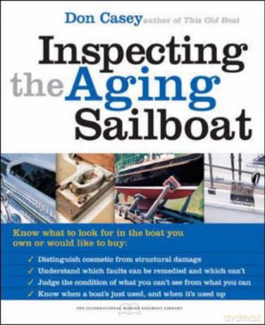 Inspecting the Aging Sailboat (The International Marine Sailboat Library) - Don Casey [KSIĄŻKA]