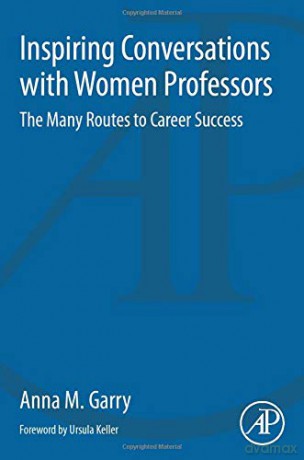 Inspiring Conversations with Women Professors: The Many Routes to Career Success - Anna Garry [KSIĄŻKA]