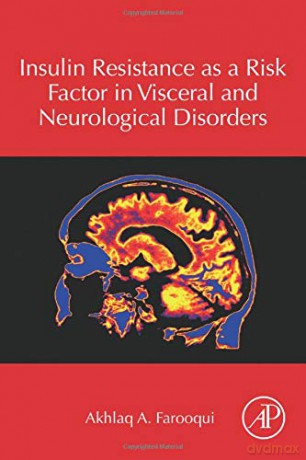 Insulin Resistance as a Risk Factor in Visceral and Neurological Disorders - Akhlaq A. Farooqui [KSIĄŻKA]