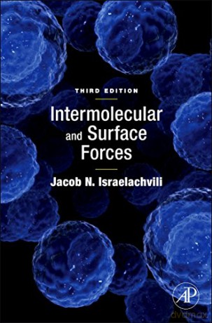 Intermolecular and Surface Forces: Revised Third Edition - Jacob N. Israelachvili [KSIĄŻKA]