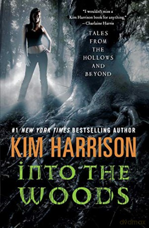 Into the Woods: Tales from the Hollows and Beyond (A Hollows Novella) - Kim Harrison [KSIĄŻKA]