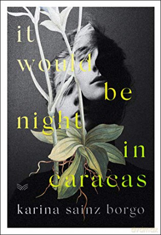 It Would Be Night in Caracas - Karina Sainz Borgo [KSIĄŻKA]