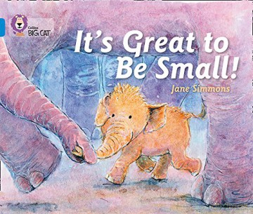 It's Great To Be Small!: Band 04/Blue (Collins Big Cat) - Jane Simmons [KSIĄŻKA]