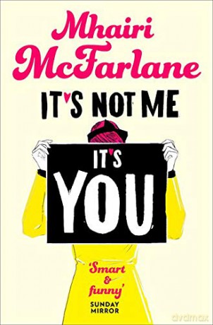 It's Not Me, It's You - Mhairi McFarlane [KSIĄŻKA]