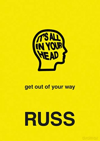 IT'S ALL IN YOUR HEAD: get out of your way - Russ [KSIĄŻKA]
