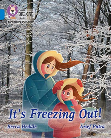 It's freezing out!: Band 04/Blue (Collins Big Cat Phonics for Letters and Sounds) - Becca Heddle [KSIĄŻKA]