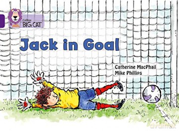 Jack in Goal: Band 08/Purple (Collins Big Cat) - Catherine MacPhail [KSIĄŻKA]