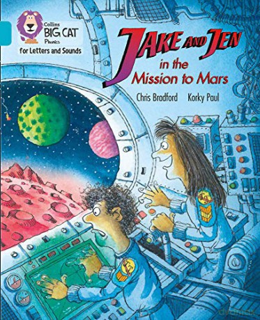 Jake and Jen and the Mission to Mars: Band 07/Turquoise (Collins Big Cat Phonics for Letters and Sounds) - Chris Bradford [KSIĄŻKA]