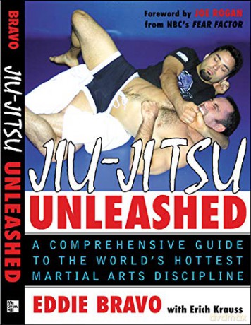 Jiu-Jitsu Unleashed: A Comprehensive Guide to the World's Hottest Martial Arts Discipline [KSIĄŻKA]