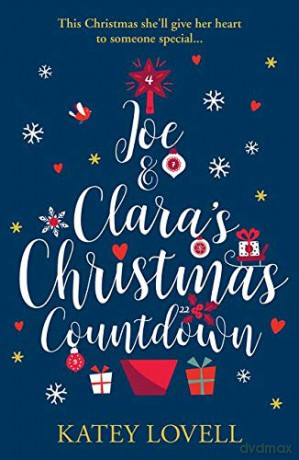 Joe and Clara's Christmas Countdown: A heartwarming Christmas romantic comedy - Katey Lovell [KSIĄŻKA]