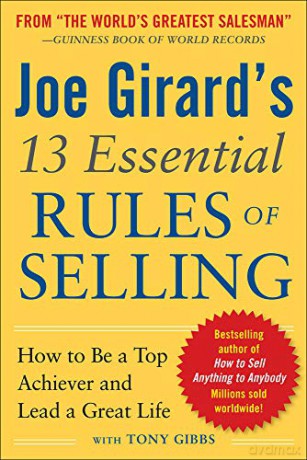 Joe Girard's 13 Essential Rules of Selling: How to Be a Top Achiever and Lead a Great Life - Joe Girard [KSIĄŻKA]